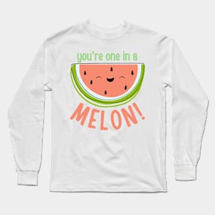 You're in a melon Long Sleeve T-Shirt